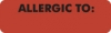 Allergy Warning Labels, ALLERGIC TO: - Fl Red, 2 1/2" X 3/4" (Roll of 300)